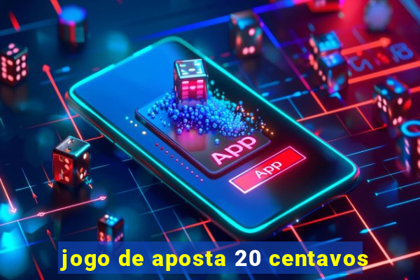 jogo de aposta 20 centavos